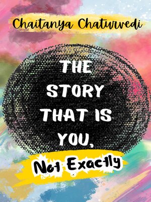 cover image of The Story That is You, Not Exactly
